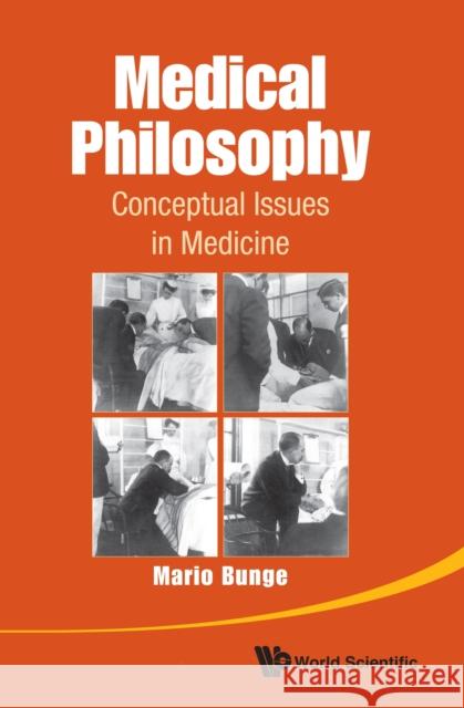 Medical Philosophy: Conceptual Issues in Medicine Bunge, Mario Augusto 9789814508940