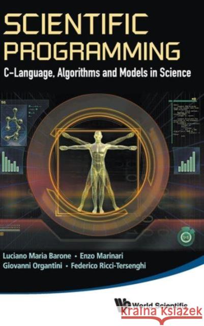 Scientific Programming: C-Language, Algorithms and Models in Science Marinari, Enzo 9789814513401 World Scientific Publishing Company