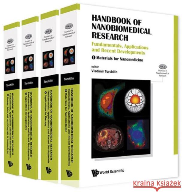 Handbook of Nanobiomedical Research: Fundamentals, Applications and Recent Developments (in 4 Volumes) Vladimir Torchilin 9789814520645 World Scientific Publishing Company