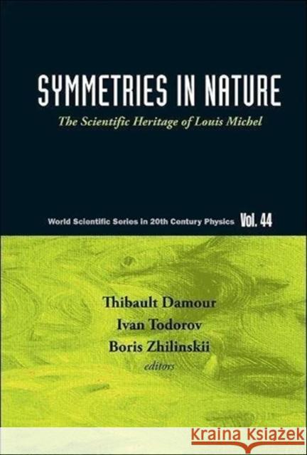 Symmetries in Nature: The Scientific Heritage of Louis Michel Zhilinskii, Boris 9789814551366 World Scientific Publishing Company
