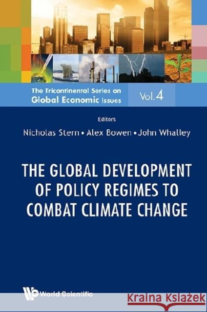 The Global Development of Policy Regimes to Combat Climate Change Bowen, Alex 9789814551847 World Scientific Publishing Company