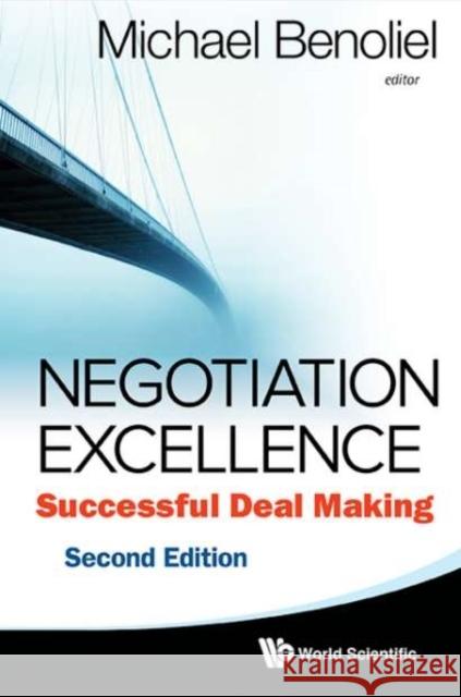 Negotiation Excellence: Successful Deal Making (2nd Edition) Michael Benoliel 9789814556941