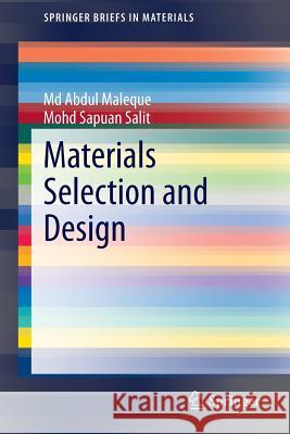 Materials Selection and Design MD Abdul Maleque 9789814560375 Springer