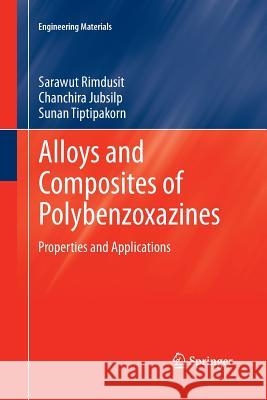 Alloys and Composites of Polybenzoxazines: Properties and Applications Rimdusit, Sarawut 9789814560832 Springer