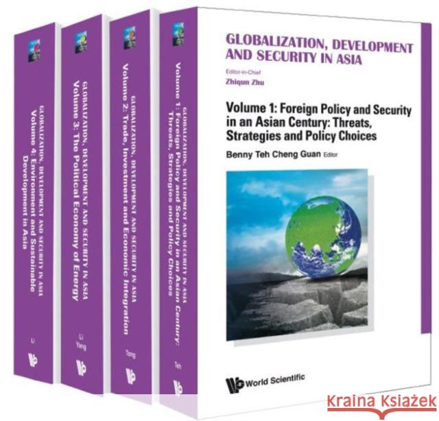 Globalization, Development and Security in Asia (in 4 Volumes) Zhu, Zhiqun 9789814566575