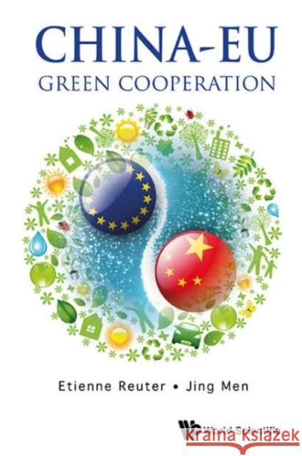 China-Eu: Green Cooperation Etienne Reuter Jing Men 9789814571128 World Scientific Publishing Company