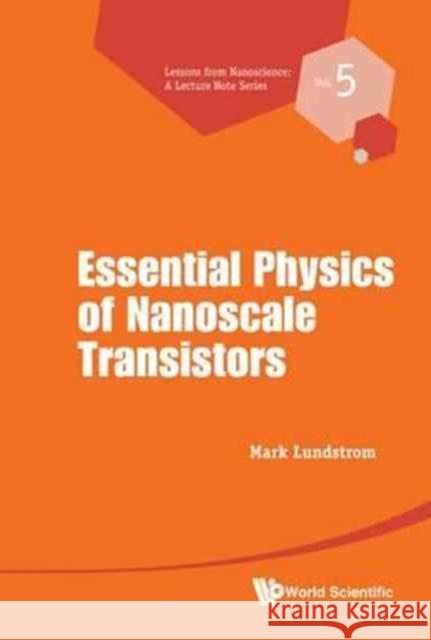 Fundamentals of Nanotransistors Mark Lundstrom 9789814571722 World Scientific Publishing Company