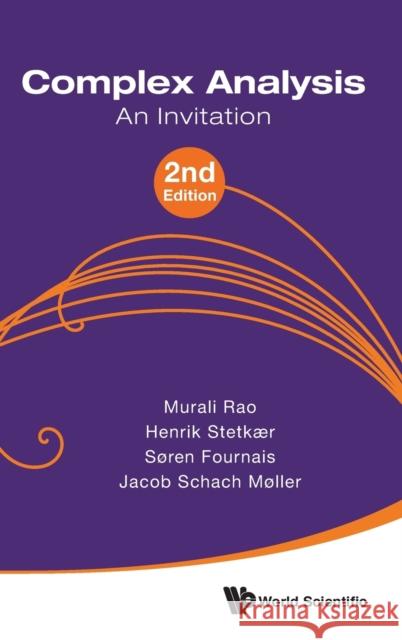 Complex Analysis: An Invitation (2nd Edition) Murali Rao Henrik Stetkaer Soren Fournais 9789814579582