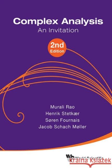 Complex Analysis: An Invitation (2nd Edition) Murali Rao Henrik Stetkaer Soren Fournais 9789814579599