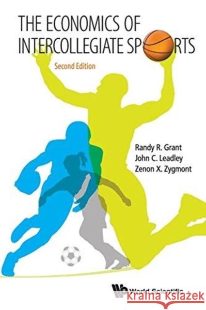 Economics of Intercollegiate Sports, the (Second Edition) Leadley, John C. 9789814583374 World Scientific Publishing Company