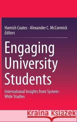 Engaging University Students: International Insights from System-Wide Studies Coates, Hamish 9789814585620