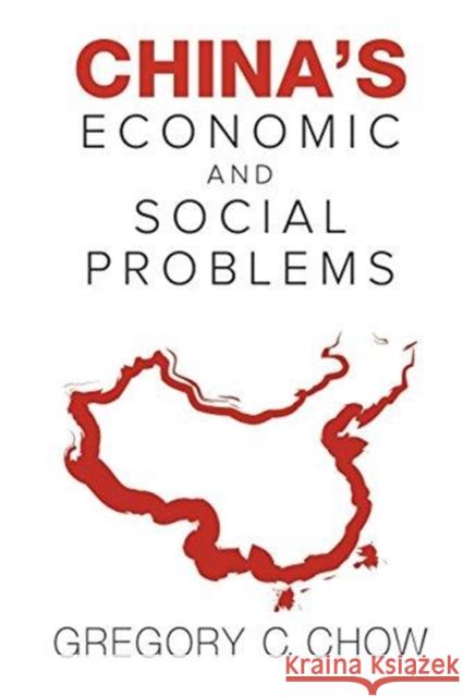 China's Economic and Social Problems Chow Gregor 9789814590419 World Scientific Publishing Company