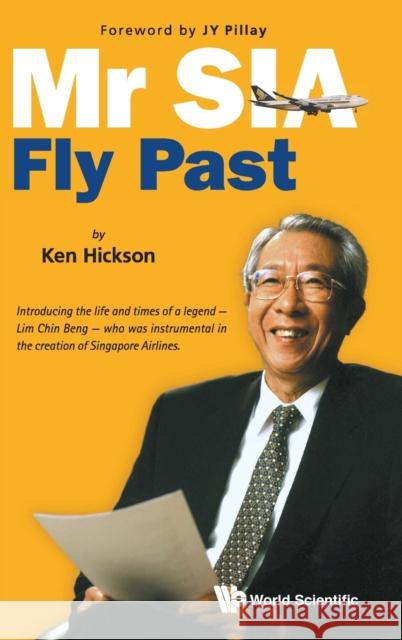 MR Sia: Fly Past Hickson, Ken 9789814596442 World Scientific Publishing Company