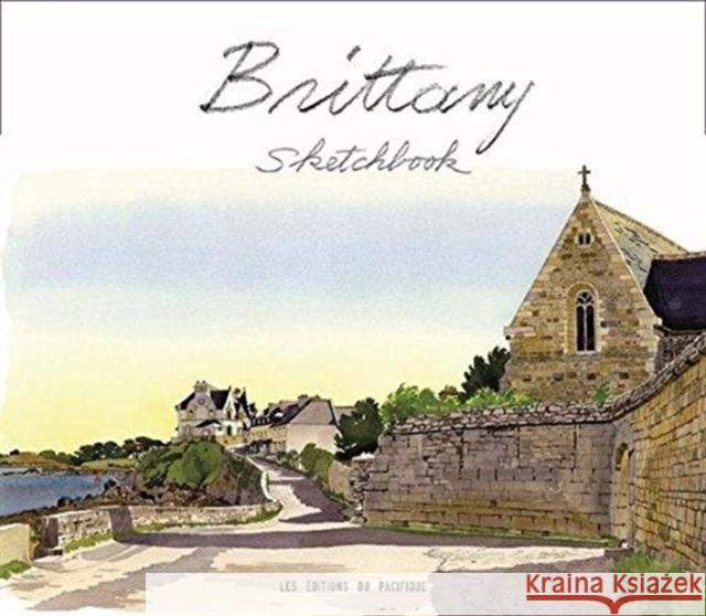 Brittany Sketchbook Fabrice Moireau Yann Queffellec 9789814610636 Editions Didier Millet Pte Ltd