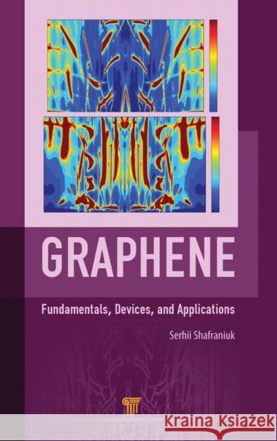 Graphene: Fundamentals, Devices, and Applications Serhii Shafraniuk 9789814613477 Pan Stanford