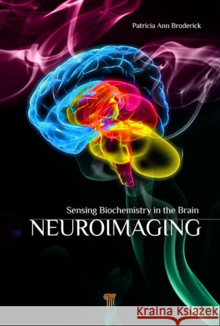 Neuroimaging: Sensing Biochemistry in the Brain Patricia Broderick 9789814613491