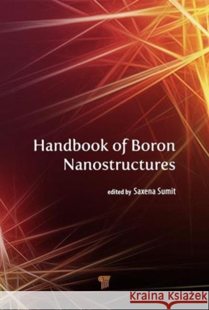 Handbook of Boron Nanostructures Sumit Saxena   9789814613941