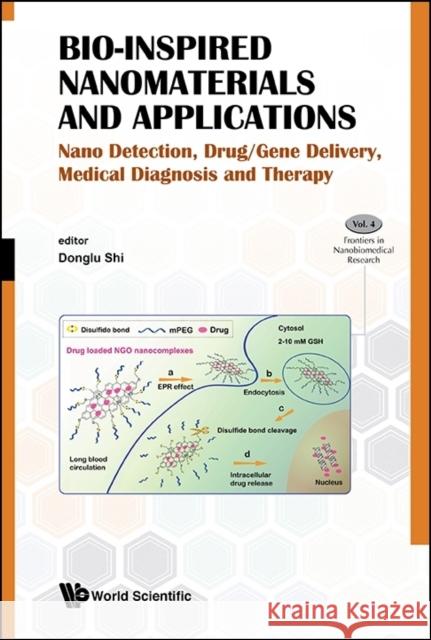 Bio-Inspired Nanomaterials and Applications: Nano Detection, Drug/Gene Delivery, Medical Diagnosis and Therapy Shi, Donglu 9789814616911 World Scientific Publishing Company