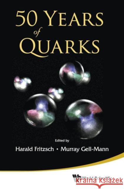 50 Years of Quarks Fritzsch Harald Gell-Mann Murray 9789814618090