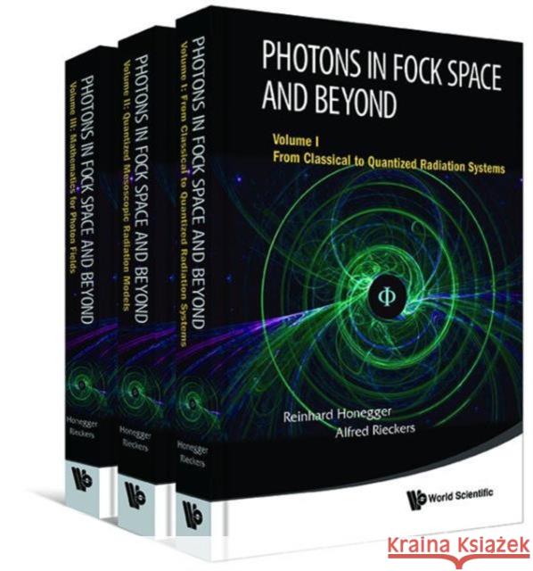 Photons in Fock Space and Beyond (in 3 Volumes) Reinhard Honegger Alfred Rieckers 9789814618823 World Scientific Publishing Company