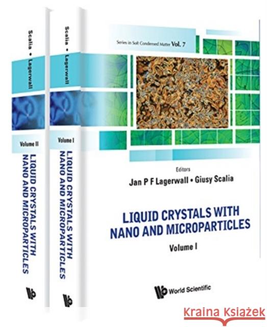 Liquid Crystals with Nano and Microparticles (in 2 Volumes) Jan P. F. Lagerwall Giusy Scalia 9789814619257 World Scientific Publishing Company