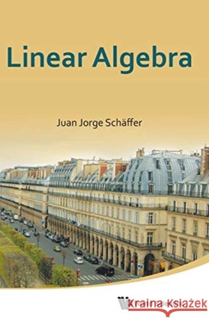 Linear Algebra Juan Jorge Schaffer   9789814623490