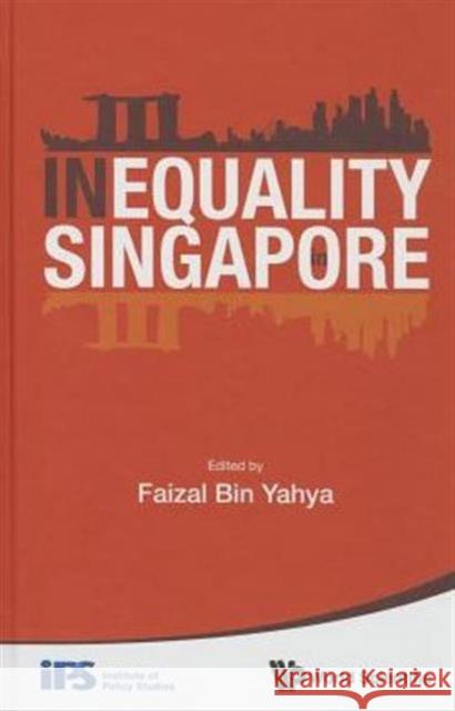 Inequality in Singapore Faizal Bin Yahya 9789814623834 World Scientific Publishing Company