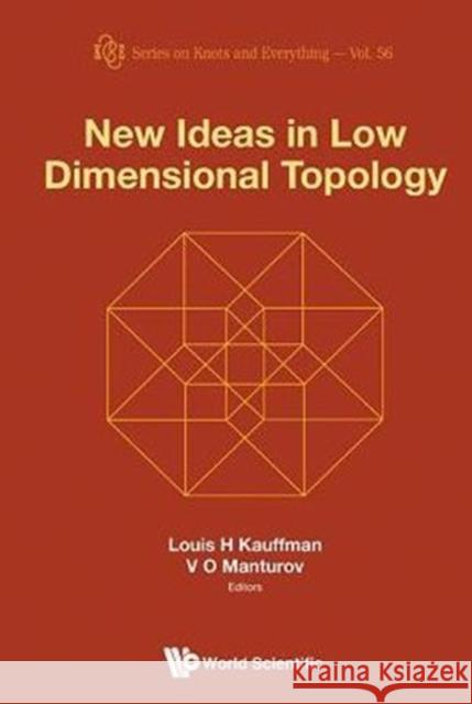 New Ideas in Low Dimensional Topology Manturov, Vassily Olegovich 9789814630610 World Scientific Publishing Company