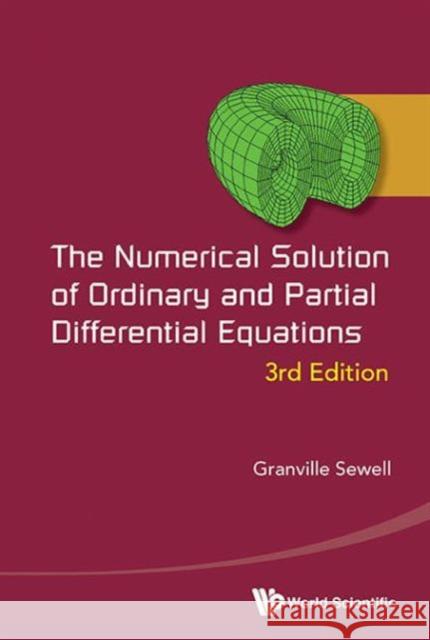 Numerical Solution of Ordinary and Partial Differential Equations, the (3rd Edition) Granville Sewell 9789814635097 World Scientific Publishing Company