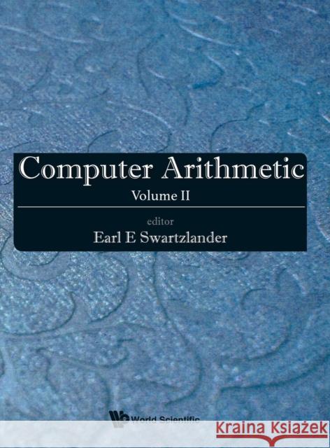 Computer Arithmetic - Volume II Swartzlander, Earl E. 9789814641463