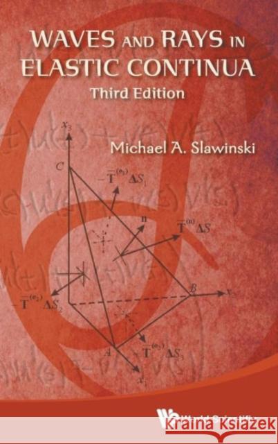 Waves and Rays in Elastic Continua (3rd Edition) M. A. Slawinski 9789814641753 World Scientific Publishing Company