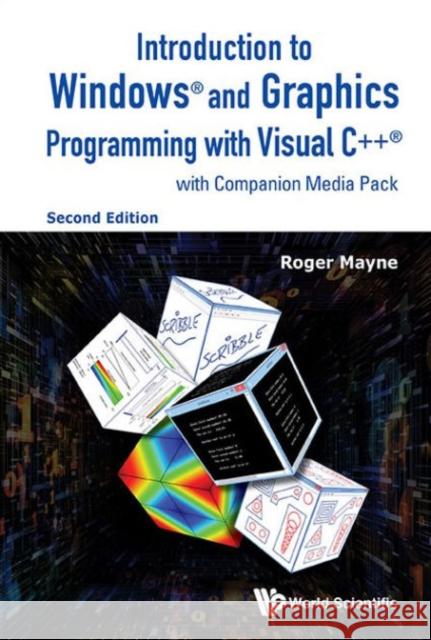 Introduction to Windows and Graphics Programming with Visual C++ (with Companion Media Pack) (Second Edition) Roger Mayne 9789814641869 World Scientific Publishing Company
