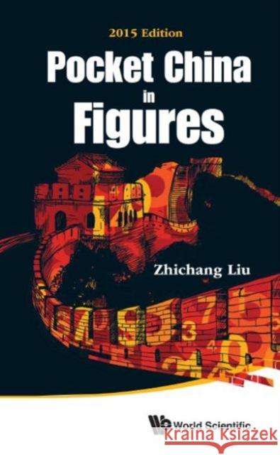 Pocket China in Figures: 2015 Edition Zhichang Liu 9789814644518