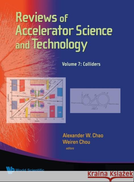 Reviews of Accelerator Science and Technology - Volume 7: Colliders Alexander W. Chao Weiren Chou 9789814651486 World Scientific Publishing Company