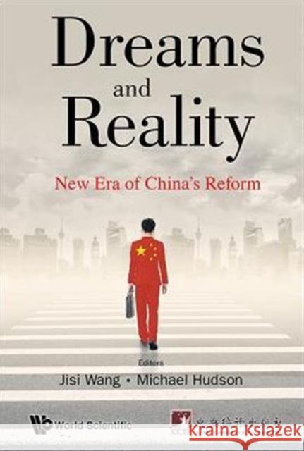 Dreams and Reality: New Era of China's Reform Jisi Wang Michael Hudson 9789814651967