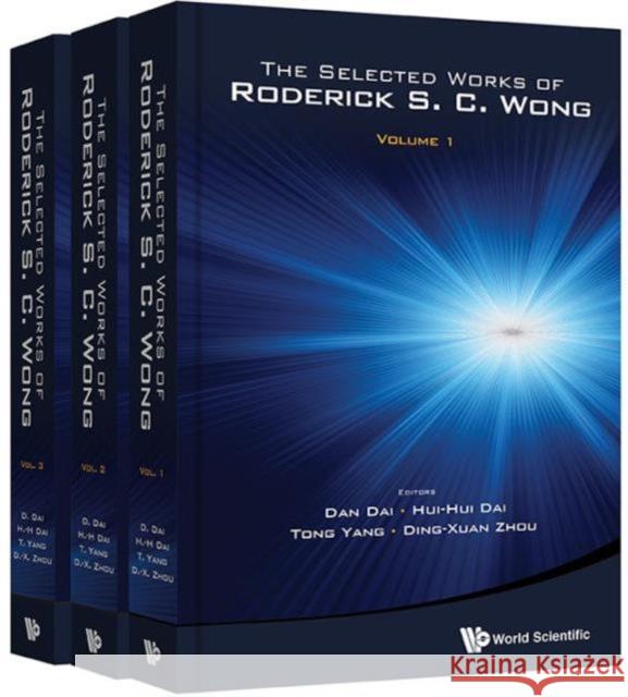 Selected Works of Roderick S. C. Wong, the (in 3 Volumes) Dan Dai Hui-Hui Dai Tong Yang 9789814656047 World Scientific Publishing Company