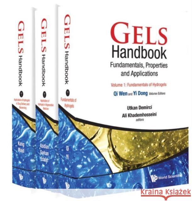 Gels Handbook: Fundamentals, Properties, Applications (in 3 Volumes) Utkan Demirci Ali Khademhosseini 9789814656108