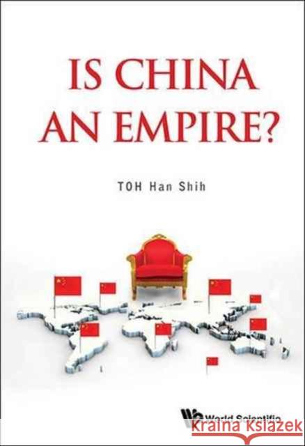 Is China an Empire? Han Shih Toh 9789814667425 World Scientific Publishing Company