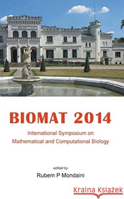 Biomat 2014 - International Symposium on Mathematical and Computational Biology Mondaini, Rubem P. 9789814667937 World Scientific Publishing Company