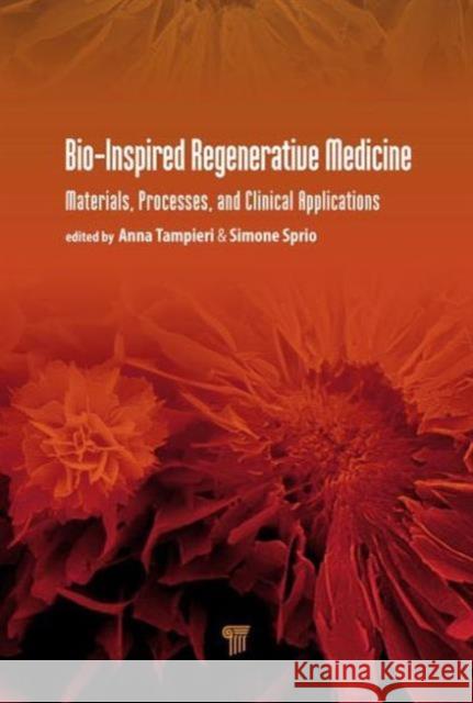 Bio-Inspired Regenerative Medicine: Materials, Processes, and Clinical Applications Anna Tampieri Simone Sprio  9789814669146