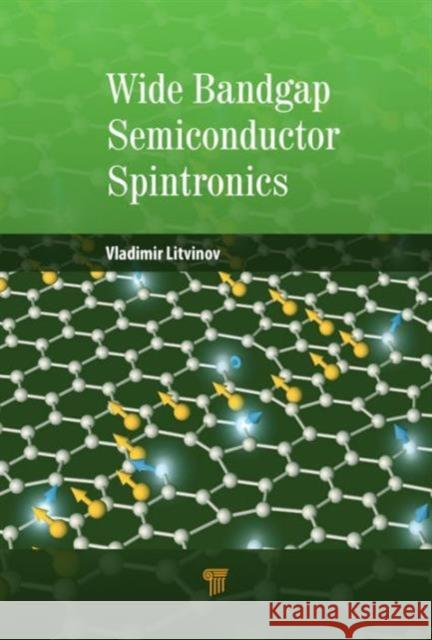 Wide Bandgap Semiconductor Spintronics Vladimir Litvinov 9789814669702 Pan Stanford