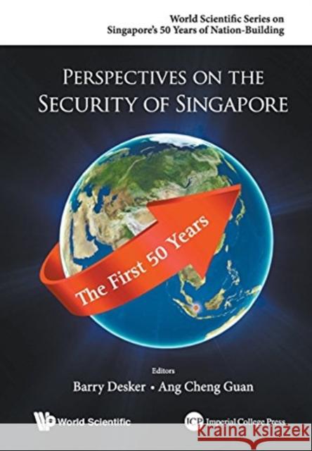 Perspectives on the Security of Singapore: The First 50 Years Barry Desker 9789814689335