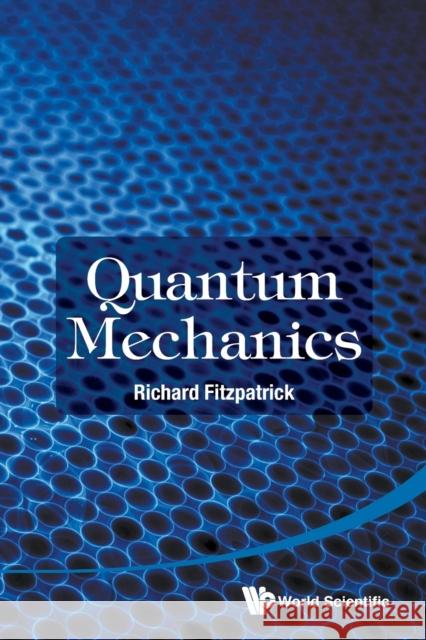 Quantum Mechanics Richard Fitzpatrick 9789814689953