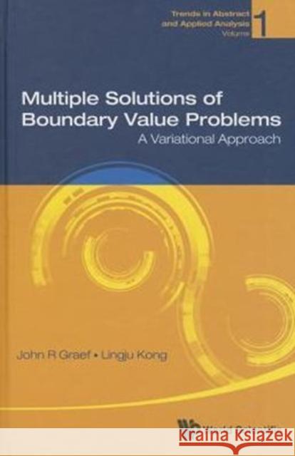 Multiple Solutions of Boundary Value Problems: A Variational Approach John R. Graef Lingju Kong 9789814696548