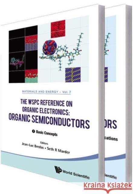 Wspc Reference on Organic Electronics, The: Organic Semiconductors (in 2 Volumes) Marder, Seth R. 9789814699228 World Scientific Publishing Company
