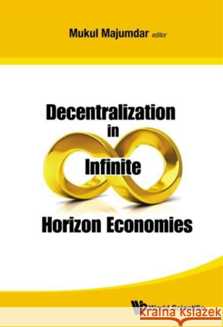 Decentralization in Infinite Horizon Economies Mukul Majumdar Mukul Majumdar 9789814699624 World Scientific Publishing Company