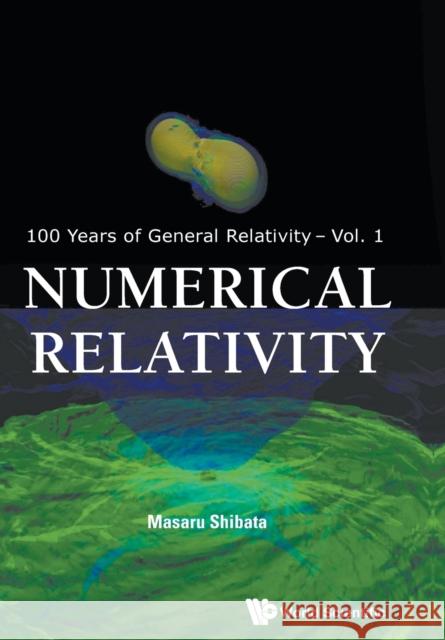 Numerical Relativity Masaru Shibata 9789814699723 World Scientific Publishing Company