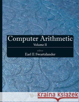 Computer Arithmetic - Volume I, II & III Swartzlander, Earl E. 9789814704144 World Scientific Publishing Co Pte Ltd