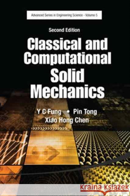 Classical and Computational Solid Mechanics (Second Edition) Fung, Yuen-Cheng 9789814713641 World Scientific Publishing Company