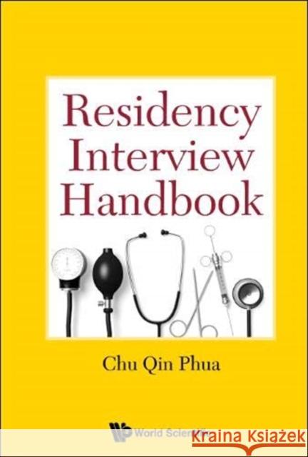 Residency Interview Handbook Chu Qin Phua 9789814723411